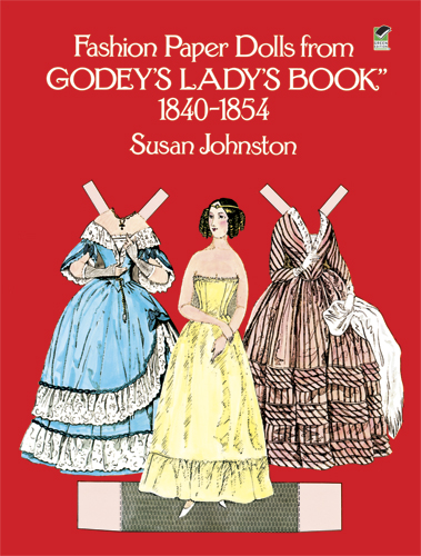 Fashion Paper Dolls from Godeys Ladys Book, 1840-1854