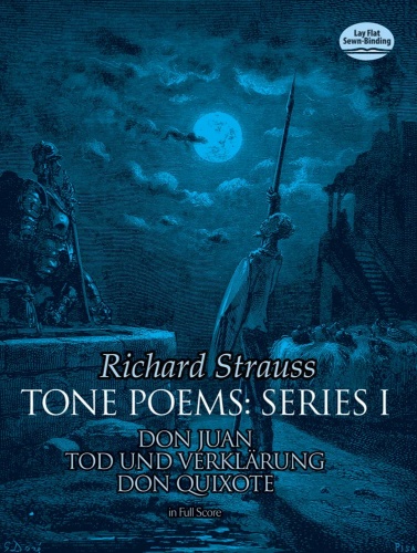 Tone Poems in Full Score, Series 1: Don Juan, Tod Und Verklarung, and Don Quixote