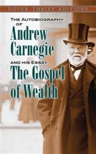 The Autobiography of Andrew Carnegie and His Essay