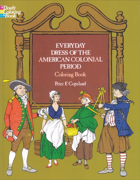 Everyday Dress of the American Colonial Period Coloring Book